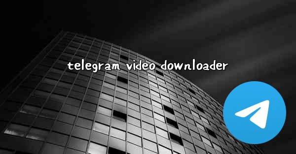 <b>telegram video downloader</b>