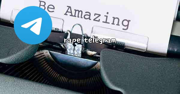 <b>rape telegram</b>