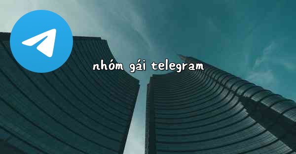 nhóm gái telegram