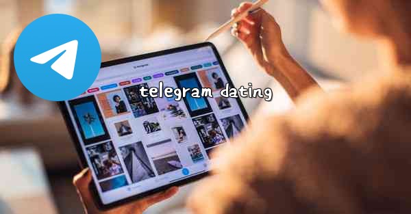 <b>telegram dating</b>
