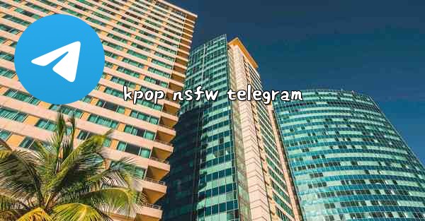<b>kpop nsfw telegram</b>